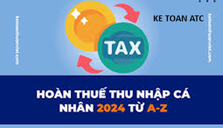 Trung tam ke toan tai thanh hoa Thủ tục và thời gian hoàn thuế thu nhập cá nhân 2024 như thế nào? Bài viết sau đây kế toán ATC xin chia