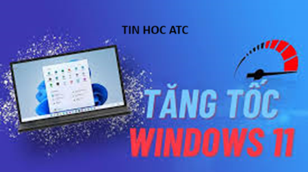 Trung tâm tin học tại thanh hóa Bài viết sau đây tin học ATC xin chia sẻ một số thủ thuật để tăng tóc win 11 hiệu quả nhé!Thay