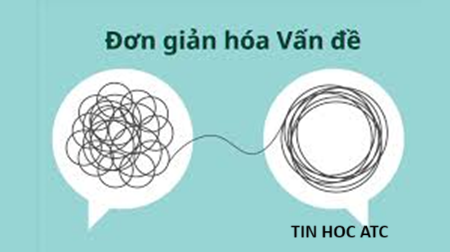 Học tin học văn phòng ở Thanh Hóa Cách tư duy để đơn giản hóa mọi việc.Một tư duy tốt sẽ làm cho mọi việc được đơn giản hóa rất nhiều, vậy làm