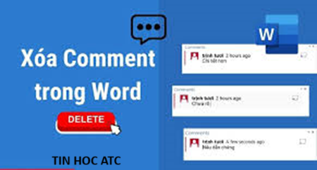 Hoc tin hoc cap toc o thanh hoa Muốn xóa comment trong word, bạn hãy thực hiện theo một trong những cách sau đây:Cách 1: Xóa Comment trong