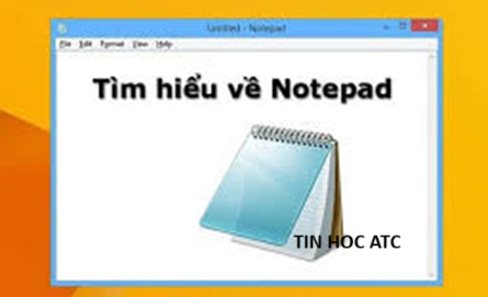 Hoc tin hoc tai thanh hoa Trên Notepad có một số tính năng tiện ích mà có thể bạn chưa biết, mời bạn theo  dõi bài viết dưới đây nhé!Bật tính