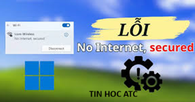 Trung tâm tin học ở thanh hóa Bạn nhận được thông báo no internet, secured trên win 11? Cách xử lý ra sao? Mời bạn tham khảo một trong