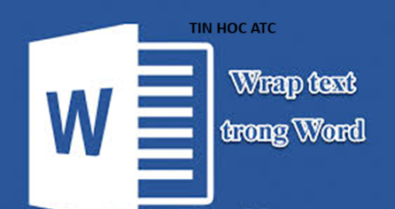 Học tin học văn phòng ở Thanh Hóa Nếu bạn chưa  làm chủ được Wrap Text, bạn hãy tham khảo bài viết sau đây để biết thêm nhiều thông tin
