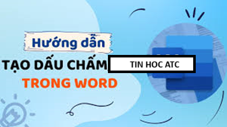 Học tin học văn phòng ở Thanh Hóa Bạn muốn tạo dấu chấm nhanh chóng bằng phím tắt? Mời bạn tham khảo bài viết dưới đây để biết cách làm