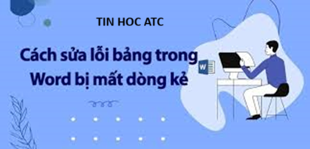 Học tin học văn phòng ở Thanh Hóa Bảng trong word của bảng khi sang trang bị mất dòng kẻ? Cách khắc phục lỗi này như thế nào? Mời bạn tham