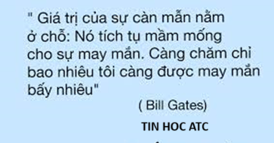 Học tin học văn phòng ở Thanh Hóa Giá trị của sự cần mẫn nằm ở chỗ nó âm thầm tích tụ những mầm mốngnhỏ bé nhưng vững chắc cho sự may