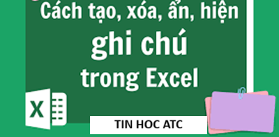 Học tin học văn phòng ở Thanh Hóa Bài viết trước tin học ATC đã hướng dẫn các bạn cách chèn ghi chú trong excel, hôm nay ATC sẽ  hướng dẫn