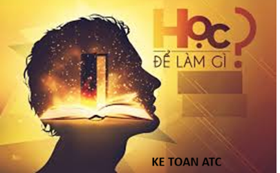 Học kế toán tại thanh hóa “Công việc của học tập không phải là nhận biết cái gì đó mới, mà là làm cho chúng ta trở thành người mới”
