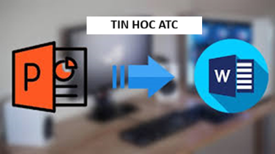 Học tin học văn phòng ở Thanh Hóa Việc chuyển nội dung file PowerPoint sang Word tự động không chỉ giúp tiết kiệm thời gian mà