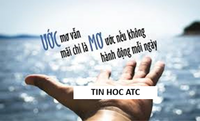 Trung tâm tin học ở thanh hóa Biết là không đủ, chúng ta phải thực hành – Mong ước thôi là không đủ, chúng ta phải hành độngÝ nghĩa của