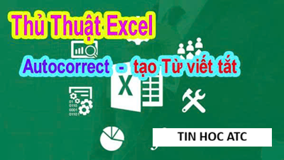 Học tin học văn phòng ở Thanh Hóa Khi làm việc với Excel, việc nhập liệu sai chính tả, gõ nhầm ký tự hoặc lặp đi lặp lại những cụm từ quen