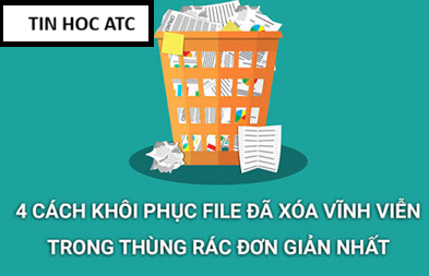 Hoc tin hoc cap toc tai thanh hoa Cảm giác lỡ tay nhấn tổ hợp phím "hủy diệt" Shift + Delete hay tiện tay bấm "Empty Recycle Bin"